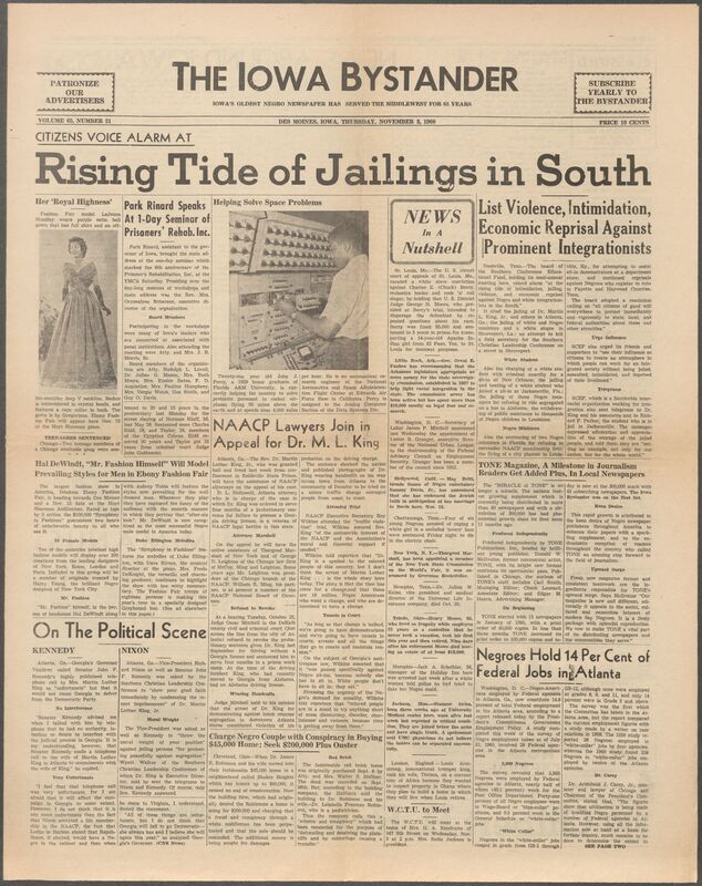 Iowa’s Bystander newspaper (going by various titles throughout the years) was established in Des Moines, Iowa in 1894. The weekly newspaper served as the voice of Iowa’s African American community and covered a variety of local, national, and occasionally international matters. Topics focused on the Black community and was founded with this intent. The newspaper went by various titles throughout the years including: Iowa State Bystander, Iowa Bystander, The Bystander, and The New Iowa Bystander.