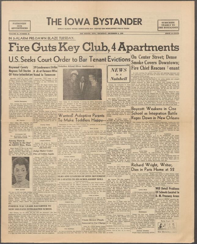 Iowa’s Bystander newspaper (going by various titles throughout the years) was established in Des Moines, Iowa in 1894. The weekly newspaper served as the voice of Iowa’s African American community and covered a variety of local, national, and occasionally international matters. Topics focused on the Black community and was founded with this intent. The newspaper went by various titles throughout the years including: Iowa State Bystander, Iowa Bystander, The Bystander, and The New Iowa Bystander.