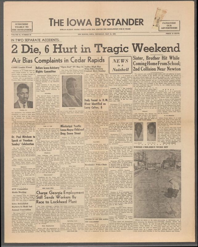 Iowa’s Bystander newspaper (going by various titles throughout the years) was established in Des Moines, Iowa in 1894. The weekly newspaper served as the voice of Iowa’s African American community and covered a variety of local, national, and occasionally international matters. Topics focused on the Black community and was founded with this intent. The newspaper went by various titles throughout the years including: Iowa State Bystander, Iowa Bystander, The Bystander, and The New Iowa Bystander.