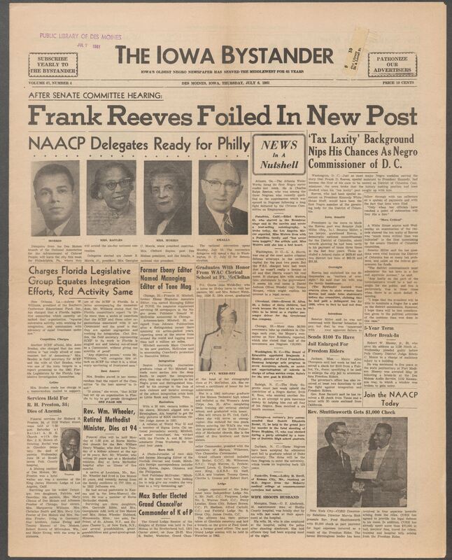 Iowa’s Bystander newspaper (going by various titles throughout the years) was established in Des Moines, Iowa in 1894. The weekly newspaper served as the voice of Iowa’s African American community and covered a variety of local, national, and occasionally international matters. Topics focused on the Black community and was founded with this intent. The newspaper went by various titles throughout the years including: Iowa State Bystander, Iowa Bystander, The Bystander, and The New Iowa Bystander.