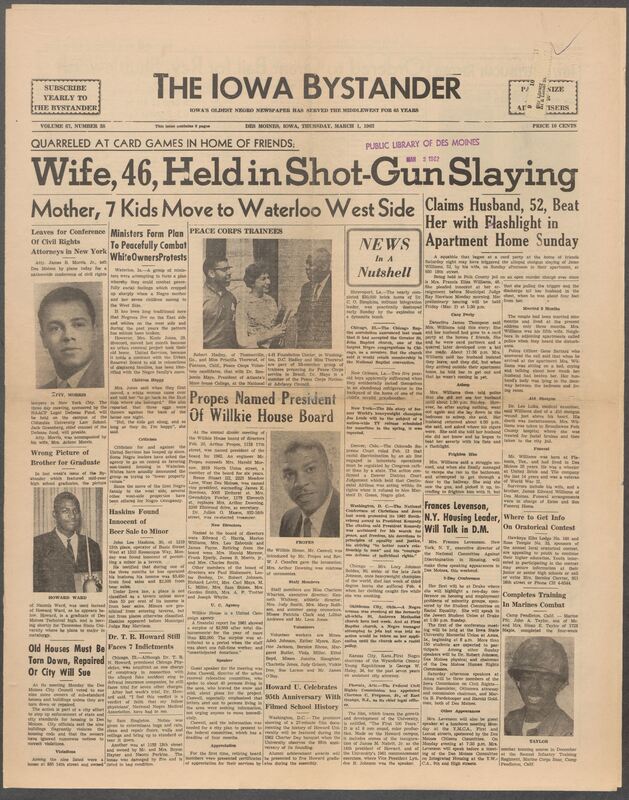 Iowa’s Bystander newspaper (going by various titles throughout the years) was established in Des Moines, Iowa in 1894. The weekly newspaper served as the voice of Iowa’s African American community and covered a variety of local, national, and occasionally international matters. Topics focused on the Black community and was founded with this intent. The newspaper went by various titles throughout the years including: Iowa State Bystander, Iowa Bystander, The Bystander, and The New Iowa Bystander.