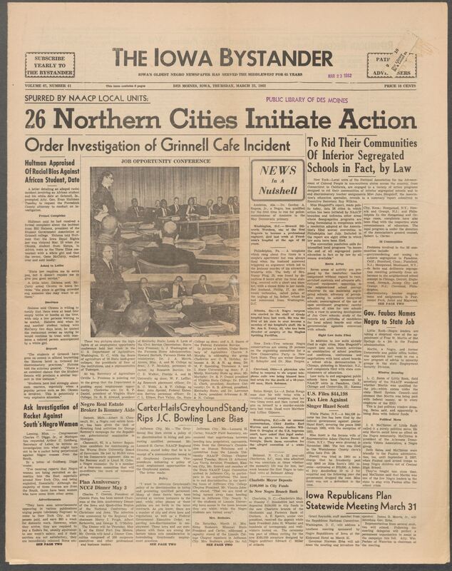 Iowa’s Bystander newspaper (going by various titles throughout the years) was established in Des Moines, Iowa in 1894. The weekly newspaper served as the voice of Iowa’s African American community and covered a variety of local, national, and occasionally international matters. Topics focused on the Black community and was founded with this intent. The newspaper went by various titles throughout the years including: Iowa State Bystander, Iowa Bystander, The Bystander, and The New Iowa Bystander.