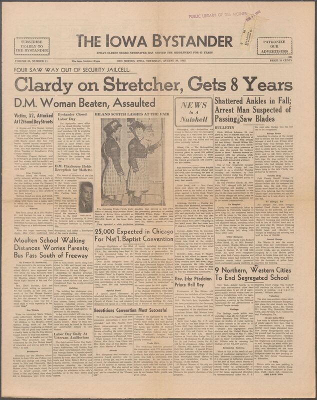 Iowa’s Bystander newspaper (going by various titles throughout the years) was established in Des Moines, Iowa in 1894. The weekly newspaper served as the voice of Iowa’s African American community and covered a variety of local, national, and occasionally international matters. Topics focused on the Black community and was founded with this intent. The newspaper went by various titles throughout the years including: Iowa State Bystander, Iowa Bystander, The Bystander, and The New Iowa Bystander.