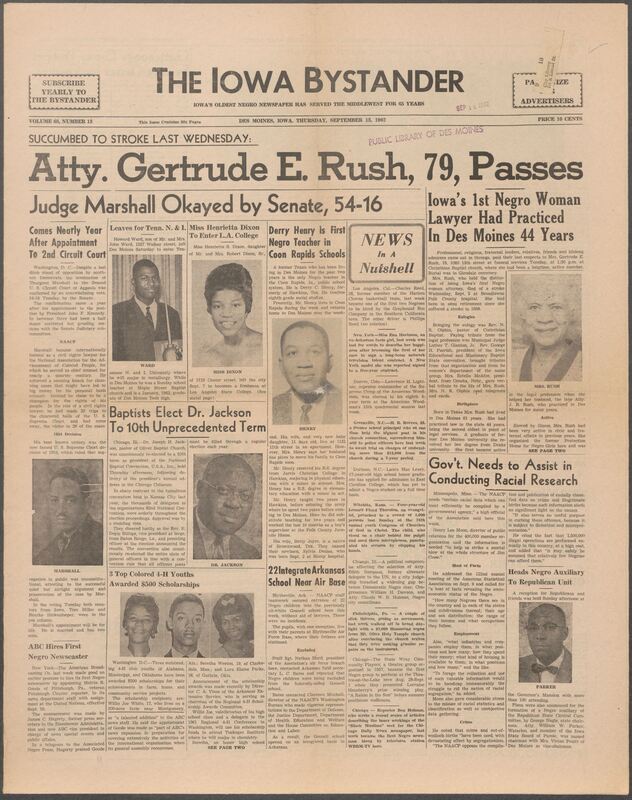 Iowa’s Bystander newspaper (going by various titles throughout the years) was established in Des Moines, Iowa in 1894. The weekly newspaper served as the voice of Iowa’s African American community and covered a variety of local, national, and occasionally international matters. Topics focused on the Black community and was founded with this intent. The newspaper went by various titles throughout the years including: Iowa State Bystander, Iowa Bystander, The Bystander, and The New Iowa Bystander.
