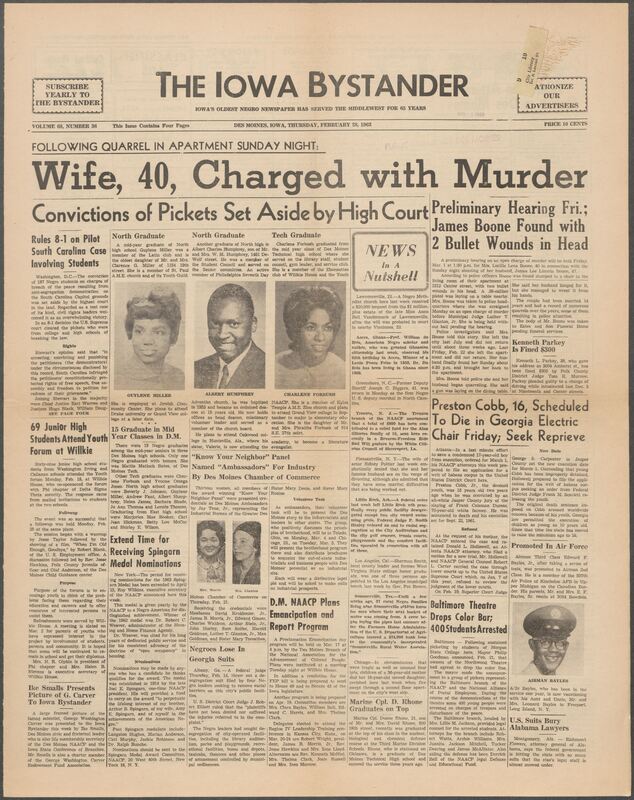 Iowa’s Bystander newspaper (going by various titles throughout the years) was established in Des Moines, Iowa in 1894. The weekly newspaper served as the voice of Iowa’s African American community and covered a variety of local, national, and occasionally international matters. Topics focused on the Black community and was founded with this intent. The newspaper went by various titles throughout the years including: Iowa State Bystander, Iowa Bystander, The Bystander, and The New Iowa Bystander.