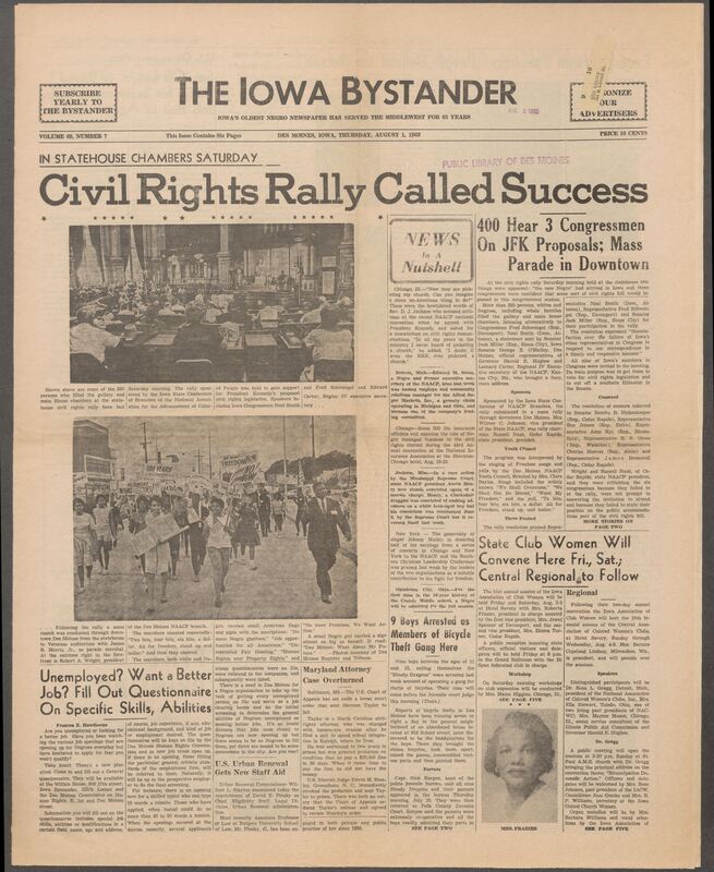 Iowa’s Bystander newspaper (going by various titles throughout the years) was established in Des Moines, Iowa in 1894. The weekly newspaper served as the voice of Iowa’s African American community and covered a variety of local, national, and occasionally international matters. Topics focused on the Black community and was founded with this intent. The newspaper went by various titles throughout the years including: Iowa State Bystander, Iowa Bystander, The Bystander, and The New Iowa Bystander.