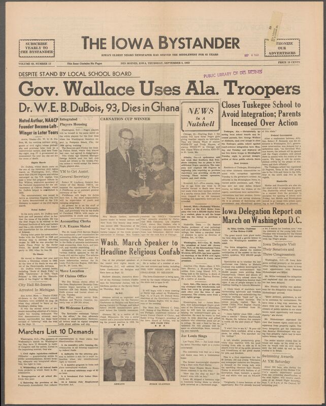 Iowa’s Bystander newspaper (going by various titles throughout the years) was established in Des Moines, Iowa in 1894. The weekly newspaper served as the voice of Iowa’s African American community and covered a variety of local, national, and occasionally international matters. Topics focused on the Black community and was founded with this intent. The newspaper went by various titles throughout the years including: Iowa State Bystander, Iowa Bystander, The Bystander, and The New Iowa Bystander.