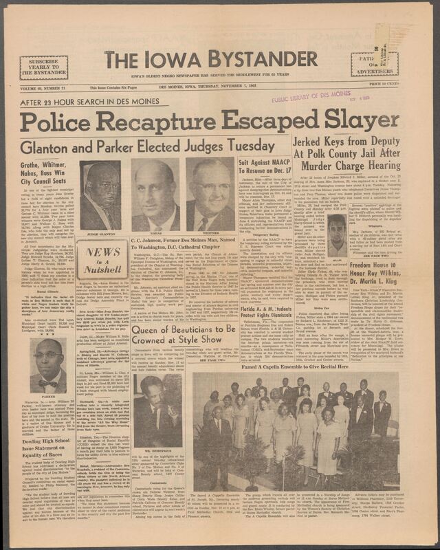 Iowa’s Bystander newspaper (going by various titles throughout the years) was established in Des Moines, Iowa in 1894. The weekly newspaper served as the voice of Iowa’s African American community and covered a variety of local, national, and occasionally international matters. Topics focused on the Black community and was founded with this intent. The newspaper went by various titles throughout the years including: Iowa State Bystander, Iowa Bystander, The Bystander, and The New Iowa Bystander.