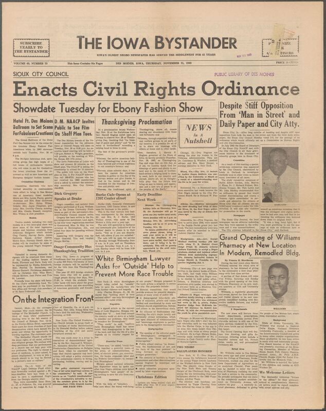 Iowa’s Bystander newspaper (going by various titles throughout the years) was established in Des Moines, Iowa in 1894. The weekly newspaper served as the voice of Iowa’s African American community and covered a variety of local, national, and occasionally international matters. Topics focused on the Black community and was founded with this intent. The newspaper went by various titles throughout the years including: Iowa State Bystander, Iowa Bystander, The Bystander, and The New Iowa Bystander.