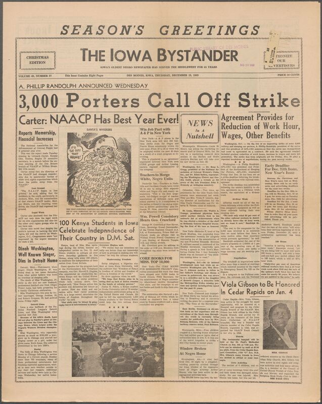 Iowa’s Bystander newspaper (going by various titles throughout the years) was established in Des Moines, Iowa in 1894. The weekly newspaper served as the voice of Iowa’s African American community and covered a variety of local, national, and occasionally international matters. Topics focused on the Black community and was founded with this intent. The newspaper went by various titles throughout the years including: Iowa State Bystander, Iowa Bystander, The Bystander, and The New Iowa Bystander.
