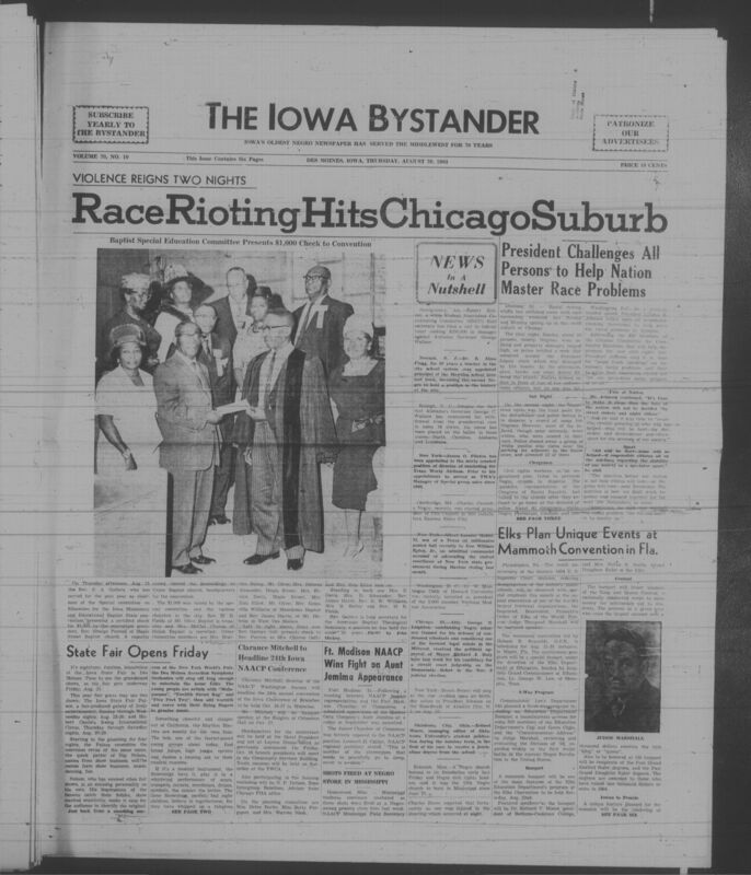 Iowa’s Bystander newspaper (going by various titles throughout the years) was established in Des Moines, Iowa in 1894. The weekly newspaper served as the voice of Iowa’s African American community and covered a variety of local, national, and occasionally international matters. Topics focused on the Black community and was founded with this intent. The newspaper went by various titles throughout the years including: Iowa State Bystander, Iowa Bystander, The Bystander, and The New Iowa Bystander.