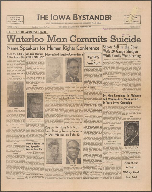 Iowa’s Bystander newspaper (going by various titles throughout the years) was established in Des Moines, Iowa in 1894. The weekly newspaper served as the voice of Iowa’s African American community and covered a variety of local, national, and occasionally international matters. Topics focused on the Black community and was founded with this intent. The newspaper went by various titles throughout the years including: Iowa State Bystander, Iowa Bystander, The Bystander, and The New Iowa Bystander.