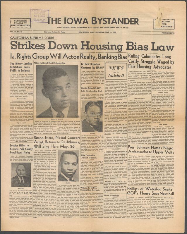 Iowa’s Bystander newspaper (going by various titles throughout the years) was established in Des Moines, Iowa in 1894. The weekly newspaper served as the voice of Iowa’s African American community and covered a variety of local, national, and occasionally international matters. Topics focused on the Black community and was founded with this intent. The newspaper went by various titles throughout the years including: Iowa State Bystander, Iowa Bystander, The Bystander, and The New Iowa Bystander.