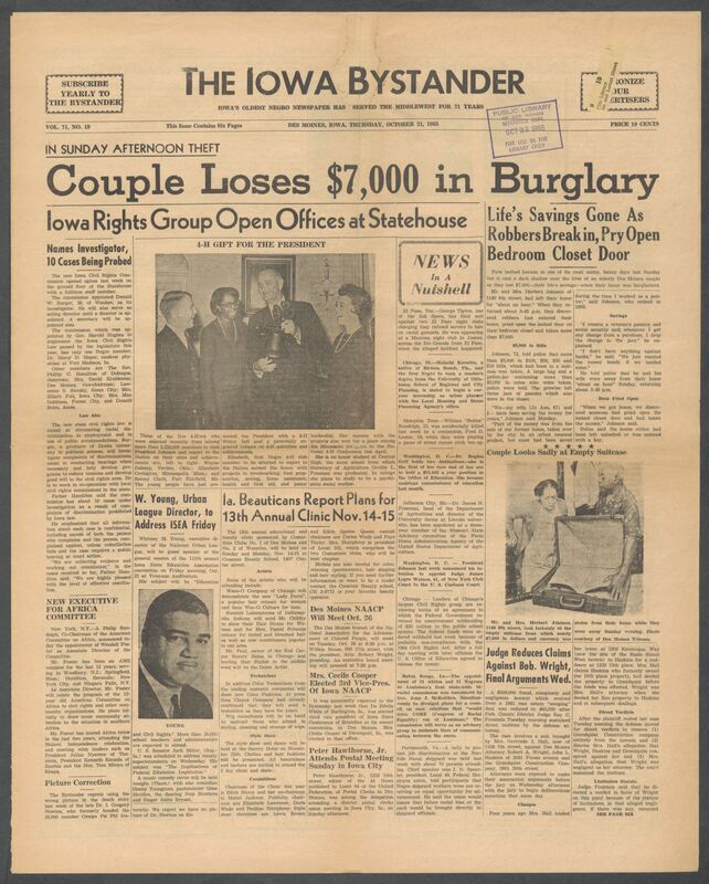 Iowa’s Bystander newspaper (going by various titles throughout the years) was established in Des Moines, Iowa in 1894. The weekly newspaper served as the voice of Iowa’s African American community and covered a variety of local, national, and occasionally international matters. Topics focused on the Black community and was founded with this intent. The newspaper went by various titles throughout the years including: Iowa State Bystander, Iowa Bystander, The Bystander, and The New Iowa Bystander.