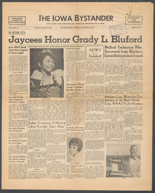 Iowa’s Bystander newspaper (going by various titles throughout the years) was established in Des Moines, Iowa in 1894. The weekly newspaper served as the voice of Iowa’s African American community and covered a variety of local, national, and occasionally international matters. Topics focused on the Black community and was founded with this intent. The newspaper went by various titles throughout the years including: Iowa State Bystander, Iowa Bystander, The Bystander, and The New Iowa Bystander.