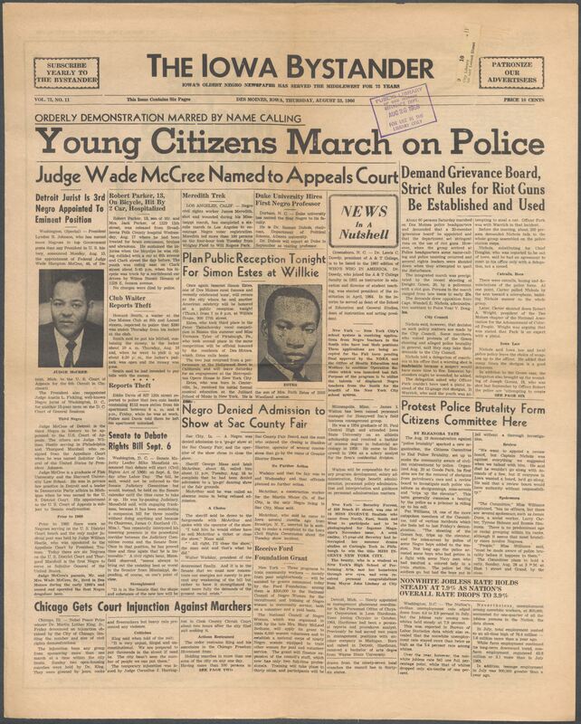 Iowa’s Bystander newspaper (going by various titles throughout the years) was established in Des Moines, Iowa in 1894. The weekly newspaper served as the voice of Iowa’s African American community and covered a variety of local, national, and occasionally international matters. Topics focused on the Black community and was founded with this intent. The newspaper went by various titles throughout the years including: Iowa State Bystander, Iowa Bystander, The Bystander, and The New Iowa Bystander.