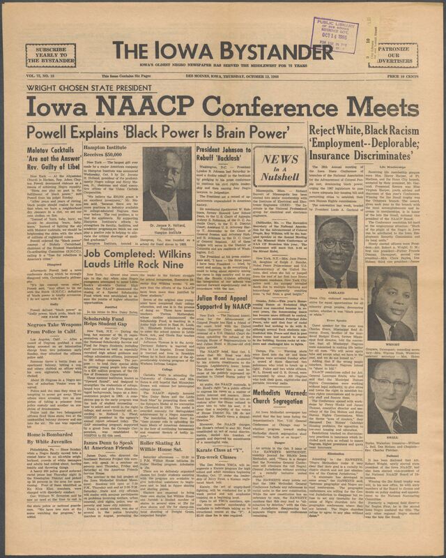 Iowa’s Bystander newspaper (going by various titles throughout the years) was established in Des Moines, Iowa in 1894. The weekly newspaper served as the voice of Iowa’s African American community and covered a variety of local, national, and occasionally international matters. Topics focused on the Black community and was founded with this intent. The newspaper went by various titles throughout the years including: Iowa State Bystander, Iowa Bystander, The Bystander, and The New Iowa Bystander.