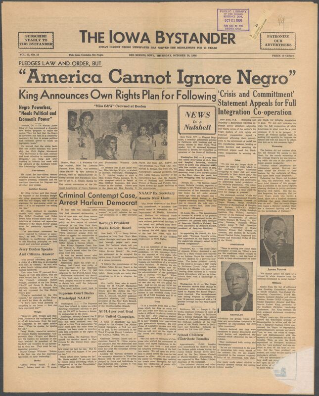 Iowa’s Bystander newspaper (going by various titles throughout the years) was established in Des Moines, Iowa in 1894. The weekly newspaper served as the voice of Iowa’s African American community and covered a variety of local, national, and occasionally international matters. Topics focused on the Black community and was founded with this intent. The newspaper went by various titles throughout the years including: Iowa State Bystander, Iowa Bystander, The Bystander, and The New Iowa Bystander.