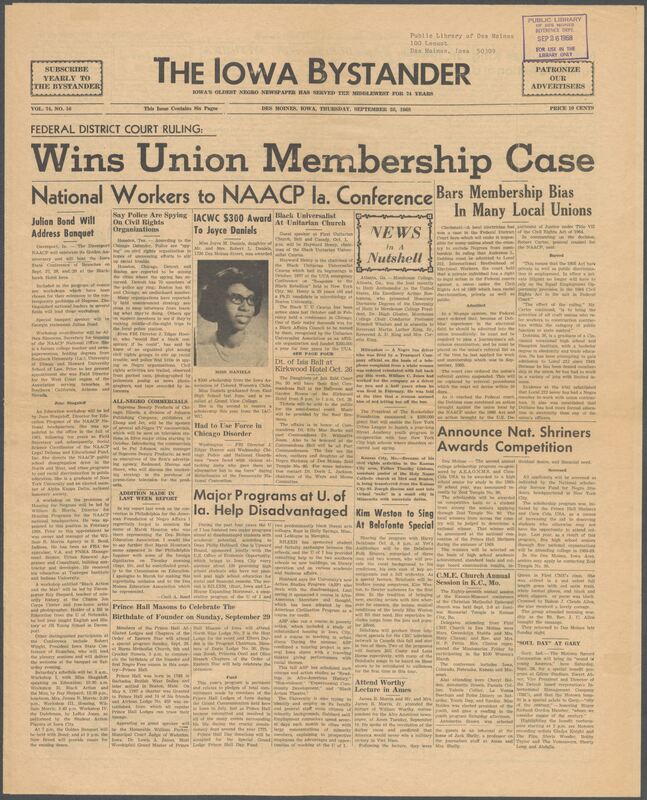 Iowa’s Bystander newspaper (going by various titles throughout the years) was established in Des Moines, Iowa in 1894. The weekly newspaper served as the voice of Iowa’s African American community and covered a variety of local, national, and occasionally international matters. Topics focused on the Black community and was founded with this intent. The newspaper went by various titles throughout the years including: Iowa State Bystander, Iowa Bystander, The Bystander, and The New Iowa Bystander.