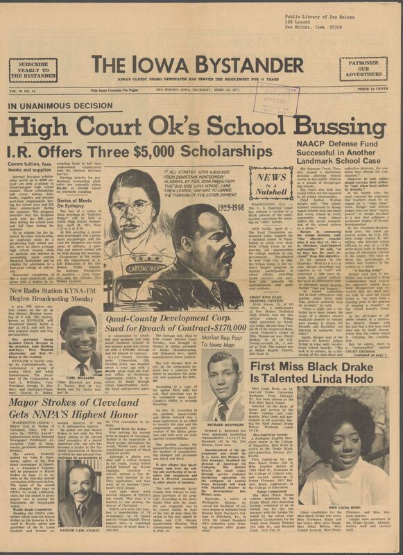 Iowa’s Bystander newspaper (going by various titles throughout the years) was established in Des Moines, Iowa in 1894. The weekly newspaper served as the voice of Iowa’s African American community and covered a variety of local, national, and occasionally international matters. Topics focused on the Black community and was founded with this intent. The newspaper went by various titles throughout the years including: Iowa State Bystander, Iowa Bystander, The Bystander, and The New Iowa Bystander.