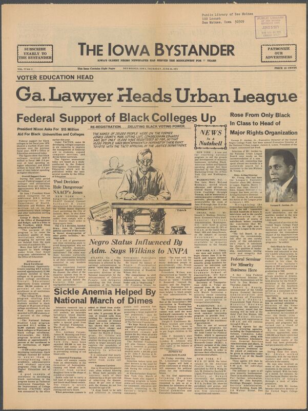 Iowa’s Bystander newspaper (going by various titles throughout the years) was established in Des Moines, Iowa in 1894. The weekly newspaper served as the voice of Iowa’s African American community and covered a variety of local, national, and occasionally international matters. Topics focused on the Black community and was founded with this intent. The newspaper went by various titles throughout the years including: Iowa State Bystander, Iowa Bystander, The Bystander, and The New Iowa Bystander.