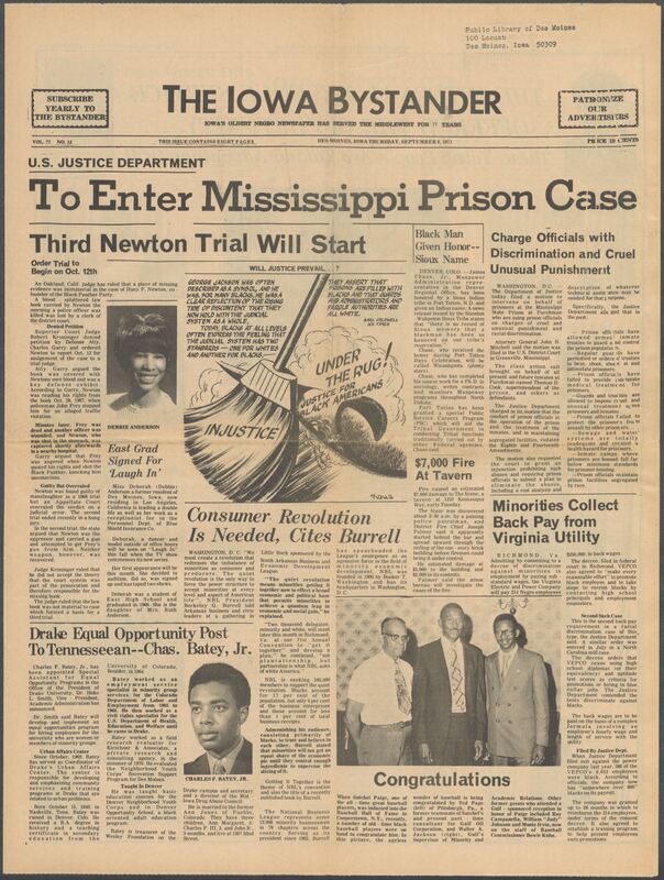 Iowa’s Bystander newspaper (going by various titles throughout the years) was established in Des Moines, Iowa in 1894. The weekly newspaper served as the voice of Iowa’s African American community and covered a variety of local, national, and occasionally international matters. Topics focused on the Black community and was founded with this intent. The newspaper went by various titles throughout the years including: Iowa State Bystander, Iowa Bystander, The Bystander, and The New Iowa Bystander.