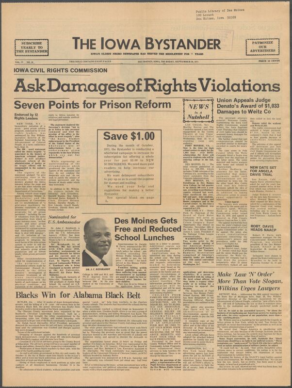 Iowa’s Bystander newspaper (going by various titles throughout the years) was established in Des Moines, Iowa in 1894. The weekly newspaper served as the voice of Iowa’s African American community and covered a variety of local, national, and occasionally international matters. Topics focused on the Black community and was founded with this intent. The newspaper went by various titles throughout the years including: Iowa State Bystander, Iowa Bystander, The Bystander, and The New Iowa Bystander.