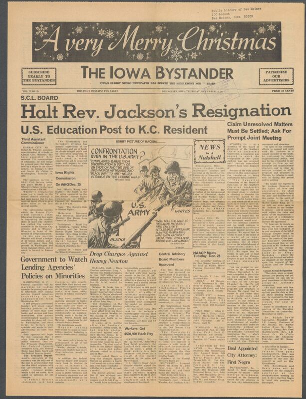 Iowa’s Bystander newspaper (going by various titles throughout the years) was established in Des Moines, Iowa in 1894. The weekly newspaper served as the voice of Iowa’s African American community and covered a variety of local, national, and occasionally international matters. Topics focused on the Black community and was founded with this intent. The newspaper went by various titles throughout the years including: Iowa State Bystander, Iowa Bystander, The Bystander, and The New Iowa Bystander.