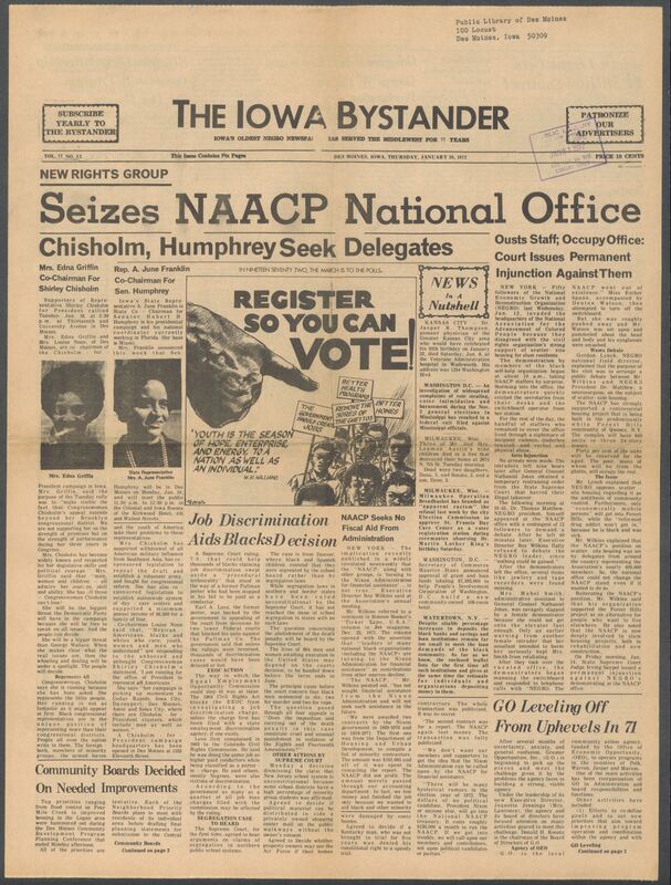 Iowa’s Bystander newspaper (going by various titles throughout the years) was established in Des Moines, Iowa in 1894. The weekly newspaper served as the voice of Iowa’s African American community and covered a variety of local, national, and occasionally international matters. Topics focused on the Black community and was founded with this intent. The newspaper went by various titles throughout the years including: Iowa State Bystander, Iowa Bystander, The Bystander, and The New Iowa Bystander.