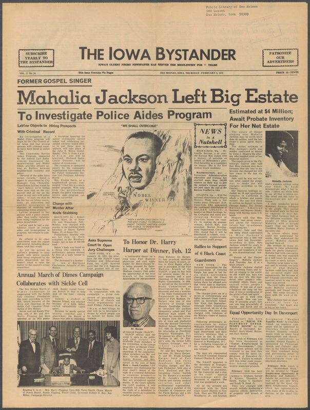 Iowa’s Bystander newspaper (going by various titles throughout the years) was established in Des Moines, Iowa in 1894. The weekly newspaper served as the voice of Iowa’s African American community and covered a variety of local, national, and occasionally international matters. Topics focused on the Black community and was founded with this intent. The newspaper went by various titles throughout the years including: Iowa State Bystander, Iowa Bystander, The Bystander, and The New Iowa Bystander.