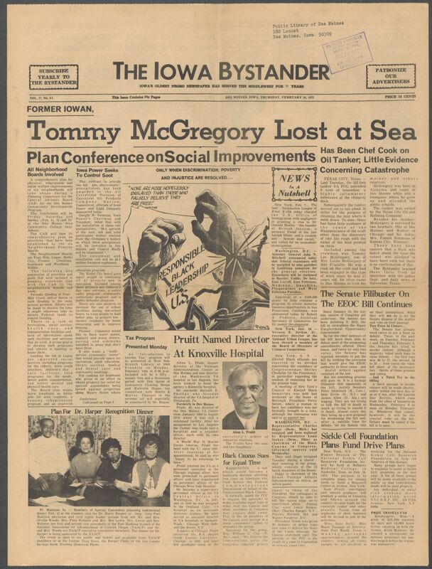 Iowa’s Bystander newspaper (going by various titles throughout the years) was established in Des Moines, Iowa in 1894. The weekly newspaper served as the voice of Iowa’s African American community and covered a variety of local, national, and occasionally international matters. Topics focused on the Black community and was founded with this intent. The newspaper went by various titles throughout the years including: Iowa State Bystander, Iowa Bystander, The Bystander, and The New Iowa Bystander.