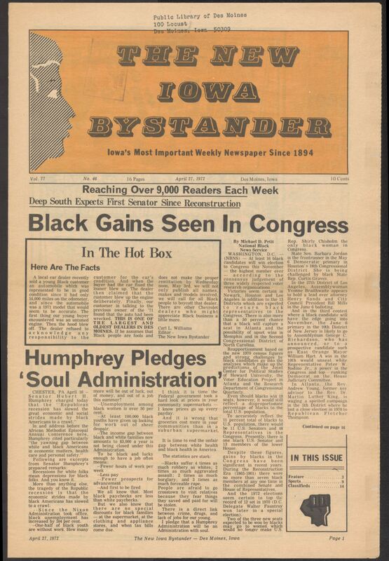 Iowa’s Bystander newspaper (going by various titles throughout the years) was established in Des Moines, Iowa in 1894. The weekly newspaper served as the voice of Iowa’s African American community and covered a variety of local, national, and occasionally international matters. Topics focused on the Black community and was founded with this intent. The newspaper went by various titles throughout the years including: Iowa State Bystander, Iowa Bystander, The Bystander, and The New Iowa Bystander.