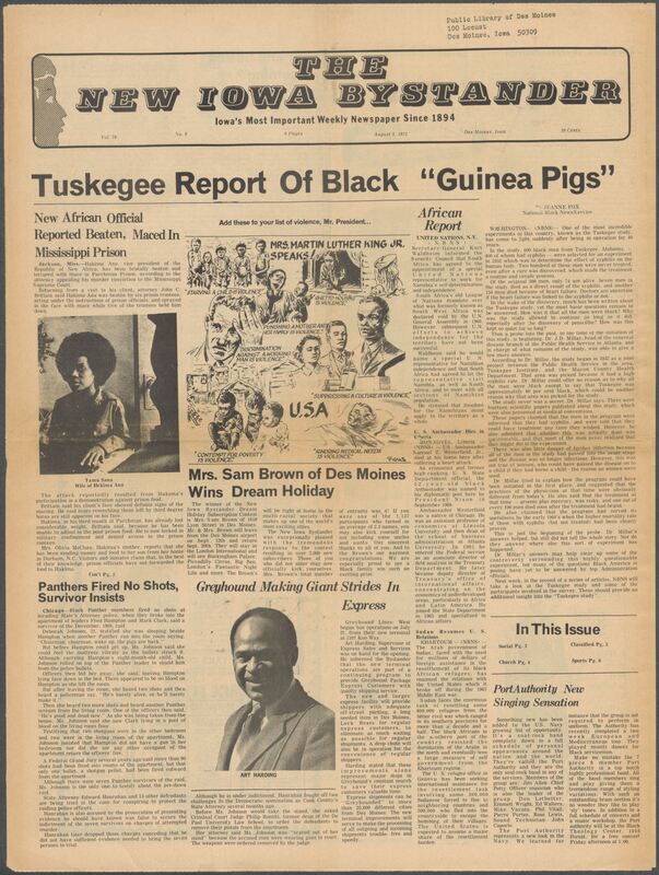 Iowa’s Bystander newspaper (going by various titles throughout the years) was established in Des Moines, Iowa in 1894. The weekly newspaper served as the voice of Iowa’s African American community and covered a variety of local, national, and occasionally international matters. Topics focused on the Black community and was founded with this intent. The newspaper went by various titles throughout the years including: Iowa State Bystander, Iowa Bystander, The Bystander, and The New Iowa Bystander.