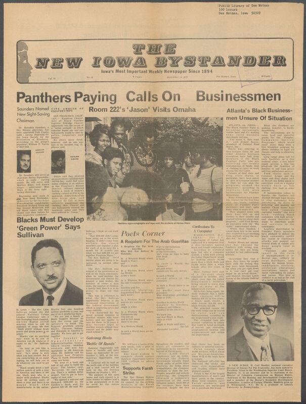 Iowa’s Bystander newspaper (going by various titles throughout the years) was established in Des Moines, Iowa in 1894. The weekly newspaper served as the voice of Iowa’s African American community and covered a variety of local, national, and occasionally international matters. Topics focused on the Black community and was founded with this intent. The newspaper went by various titles throughout the years including: Iowa State Bystander, Iowa Bystander, The Bystander, and The New Iowa Bystander.