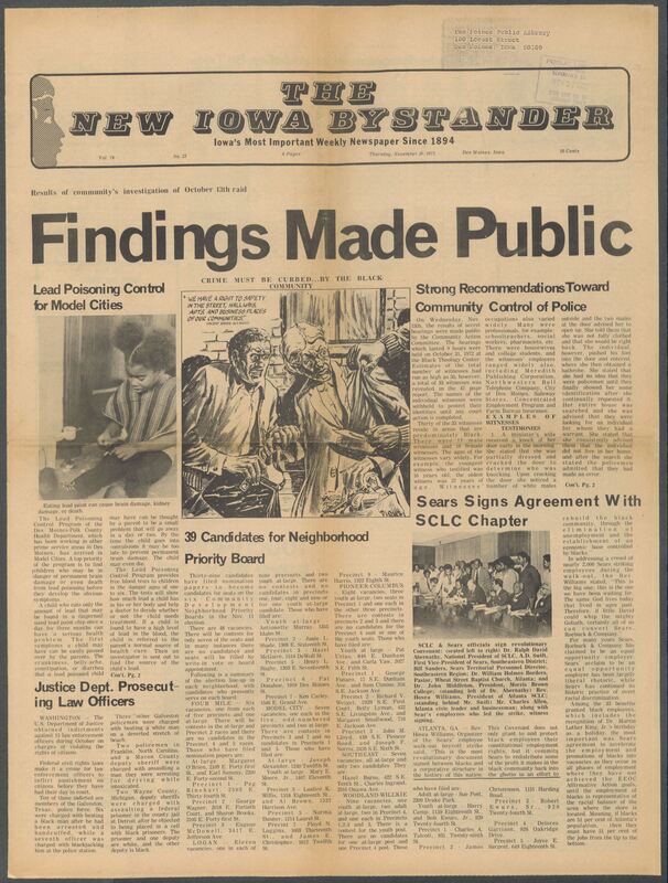 Iowa’s Bystander newspaper (going by various titles throughout the years) was established in Des Moines, Iowa in 1894. The weekly newspaper served as the voice of Iowa’s African American community and covered a variety of local, national, and occasionally international matters. Topics focused on the Black community and was founded with this intent. The newspaper went by various titles throughout the years including: Iowa State Bystander, Iowa Bystander, The Bystander, and The New Iowa Bystander.