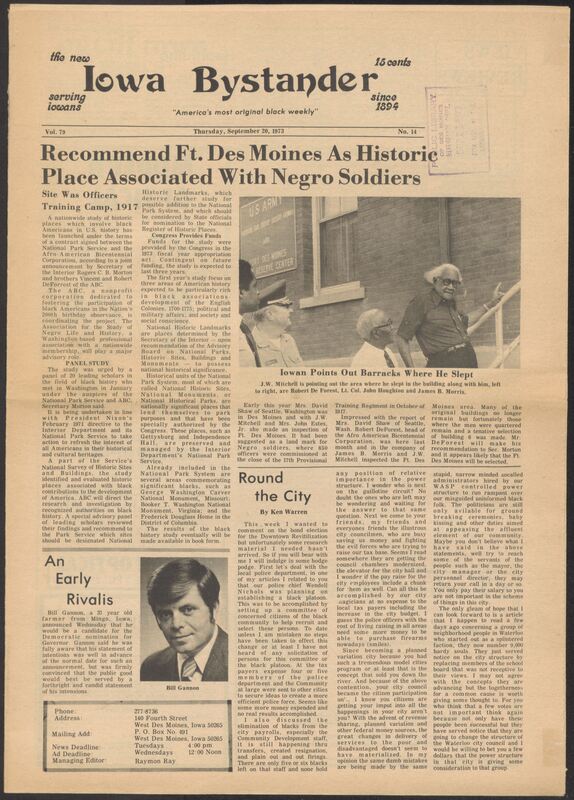 Iowa’s Bystander newspaper (going by various titles throughout the years) was established in Des Moines, Iowa in 1894. The weekly newspaper served as the voice of Iowa’s African American community and covered a variety of local, national, and occasionally international matters. Topics focused on the Black community and was founded with this intent. The newspaper went by various titles throughout the years including: Iowa State Bystander, Iowa Bystander, The Bystander, and The New Iowa Bystander.