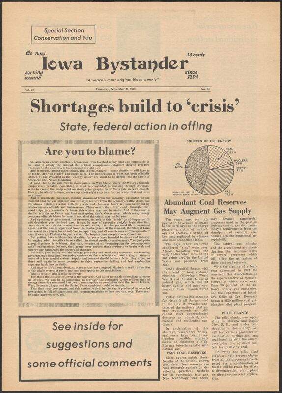 Iowa’s Bystander newspaper (going by various titles throughout the years) was established in Des Moines, Iowa in 1894. The weekly newspaper served as the voice of Iowa’s African American community and covered a variety of local, national, and occasionally international matters. Topics focused on the Black community and was founded with this intent. The newspaper went by various titles throughout the years including: Iowa State Bystander, Iowa Bystander, The Bystander, and The New Iowa Bystander.