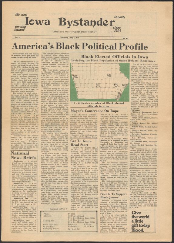 Iowa’s Bystander newspaper (going by various titles throughout the years) was established in Des Moines, Iowa in 1894. The weekly newspaper served as the voice of Iowa’s African American community and covered a variety of local, national, and occasionally international matters. Topics focused on the Black community and was founded with this intent. The newspaper went by various titles throughout the years including: Iowa State Bystander, Iowa Bystander, The Bystander, and The New Iowa Bystander.