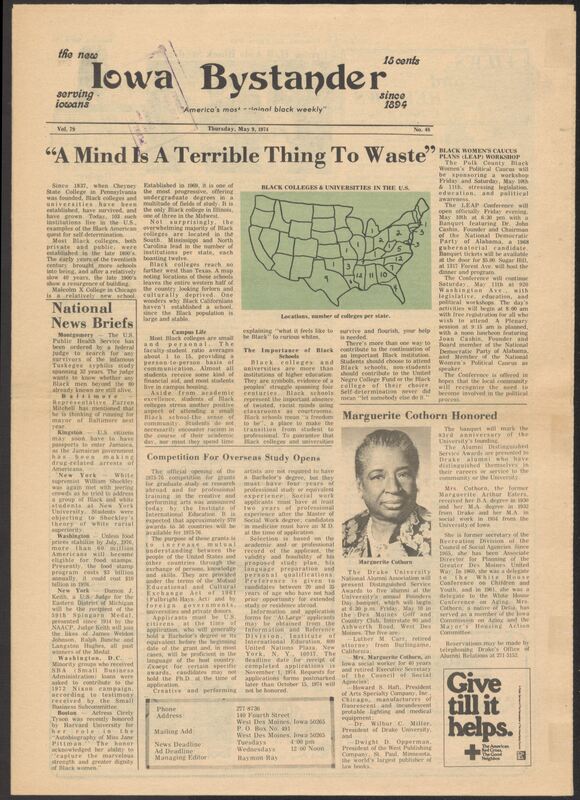 Iowa’s Bystander newspaper (going by various titles throughout the years) was established in Des Moines, Iowa in 1894. The weekly newspaper served as the voice of Iowa’s African American community and covered a variety of local, national, and occasionally international matters. Topics focused on the Black community and was founded with this intent. The newspaper went by various titles throughout the years including: Iowa State Bystander, Iowa Bystander, The Bystander, and The New Iowa Bystander.