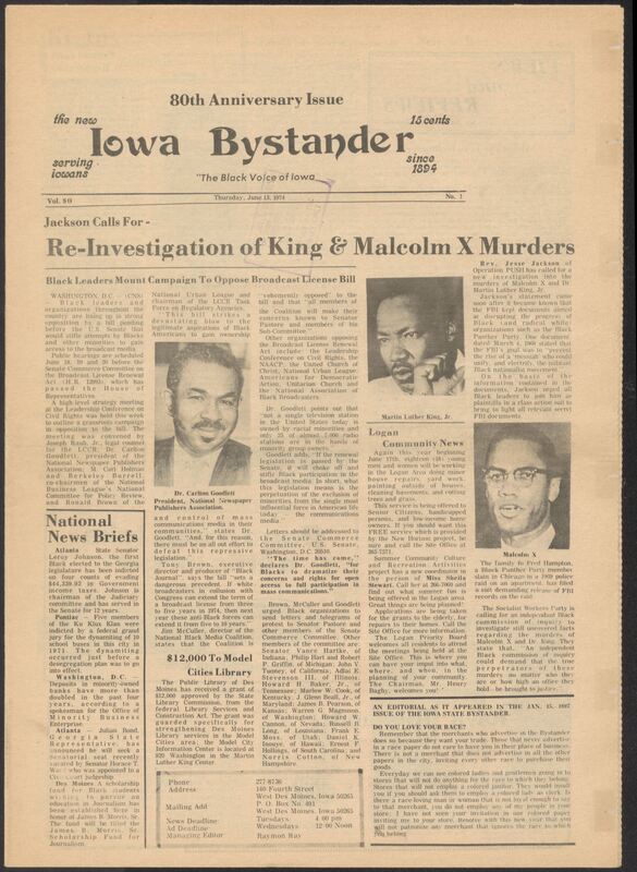 Iowa’s Bystander newspaper (going by various titles throughout the years) was established in Des Moines, Iowa in 1894. The weekly newspaper served as the voice of Iowa’s African American community and covered a variety of local, national, and occasionally international matters. Topics focused on the Black community and was founded with this intent. The newspaper went by various titles throughout the years including: Iowa State Bystander, Iowa Bystander, The Bystander, and The New Iowa Bystander.