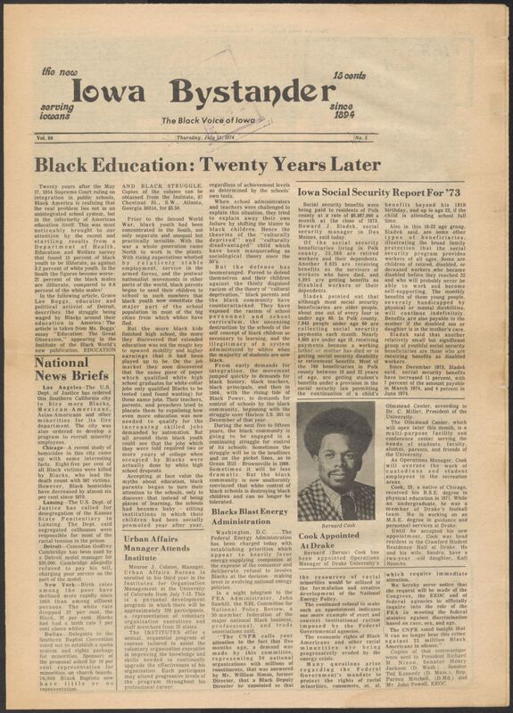 Iowa’s Bystander newspaper (going by various titles throughout the years) was established in Des Moines, Iowa in 1894. The weekly newspaper served as the voice of Iowa’s African American community and covered a variety of local, national, and occasionally international matters. Topics focused on the Black community and was founded with this intent. The newspaper went by various titles throughout the years including: Iowa State Bystander, Iowa Bystander, The Bystander, and The New Iowa Bystander.