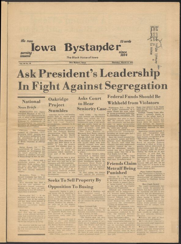 Iowa’s Bystander newspaper (going by various titles throughout the years) was established in Des Moines, Iowa in 1894. The weekly newspaper served as the voice of Iowa’s African American community and covered a variety of local, national, and occasionally international matters. Topics focused on the Black community and was founded with this intent. The newspaper went by various titles throughout the years including: Iowa State Bystander, Iowa Bystander, The Bystander, and The New Iowa Bystander.
