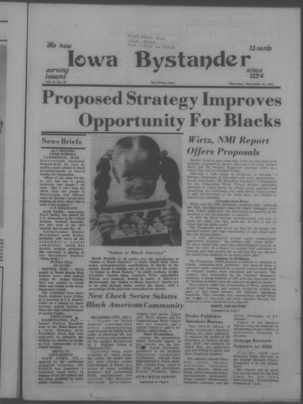 Iowa’s Bystander newspaper (going by various titles throughout the years) was established in Des Moines, Iowa in 1894. The weekly newspaper served as the voice of Iowa’s African American community and covered a variety of local, national, and occasionally international matters. Topics focused on the Black community and was founded with this intent. The newspaper went by various titles throughout the years including: Iowa State Bystander, Iowa Bystander, The Bystander, and The New Iowa Bystander.