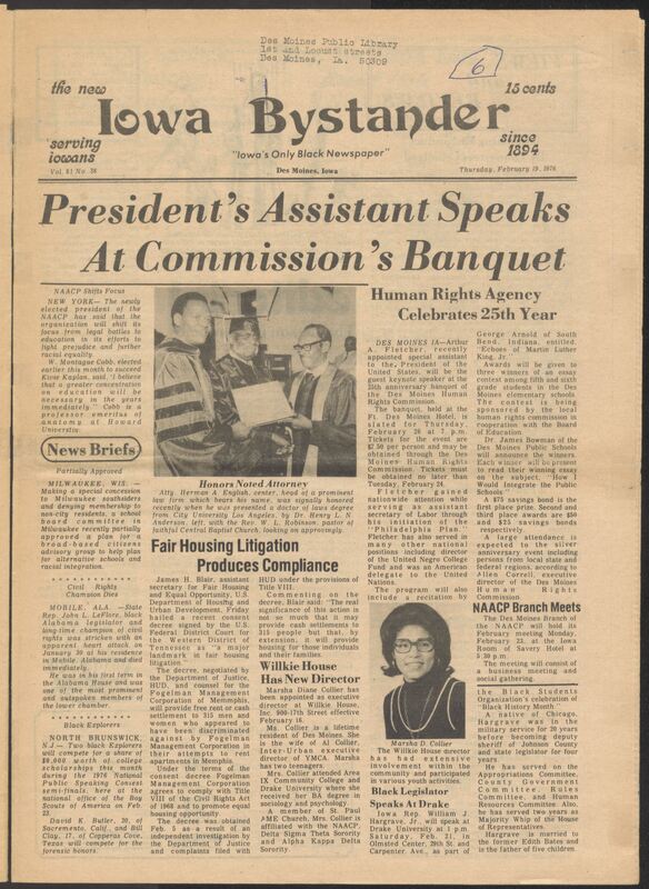Iowa’s Bystander newspaper (going by various titles throughout the years) was established in Des Moines, Iowa in 1894. The weekly newspaper served as the voice of Iowa’s African American community and covered a variety of local, national, and occasionally international matters. Topics focused on the Black community and was founded with this intent. The newspaper went by various titles throughout the years including: Iowa State Bystander, Iowa Bystander, The Bystander, and The New Iowa Bystander.