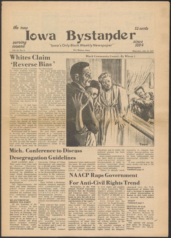 Iowa’s Bystander newspaper (going by various titles throughout the years) was established in Des Moines, Iowa in 1894. The weekly newspaper served as the voice of Iowa’s African American community and covered a variety of local, national, and occasionally international matters. Topics focused on the Black community and was founded with this intent. The newspaper went by various titles throughout the years including: Iowa State Bystander, Iowa Bystander, The Bystander, and The New Iowa Bystander.