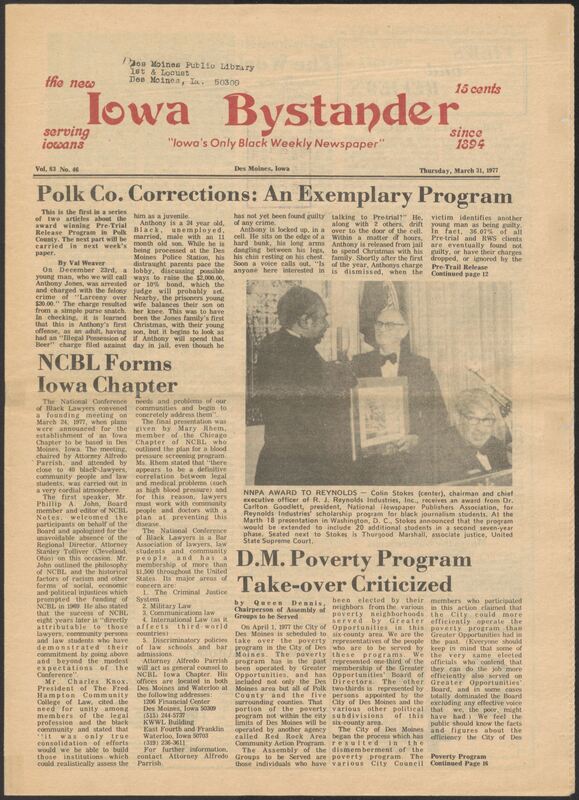 Iowa’s Bystander newspaper (going by various titles throughout the years) was established in Des Moines, Iowa in 1894. The weekly newspaper served as the voice of Iowa’s African American community and covered a variety of local, national, and occasionally international matters. Topics focused on the Black community and was founded with this intent. The newspaper went by various titles throughout the years including: Iowa State Bystander, Iowa Bystander, The Bystander, and The New Iowa Bystander.