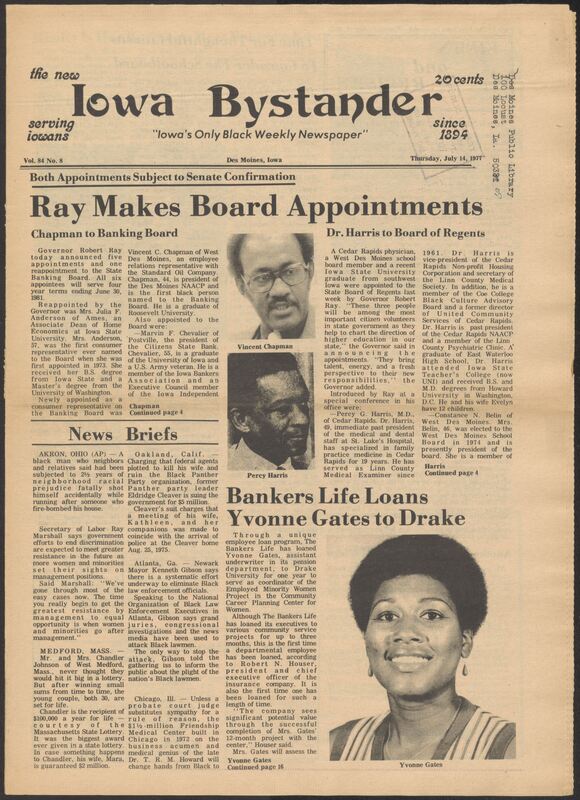Iowa’s Bystander newspaper (going by various titles throughout the years) was established in Des Moines, Iowa in 1894. The weekly newspaper served as the voice of Iowa’s African American community and covered a variety of local, national, and occasionally international matters. Topics focused on the Black community and was founded with this intent. The newspaper went by various titles throughout the years including: Iowa State Bystander, Iowa Bystander, The Bystander, and The New Iowa Bystander.