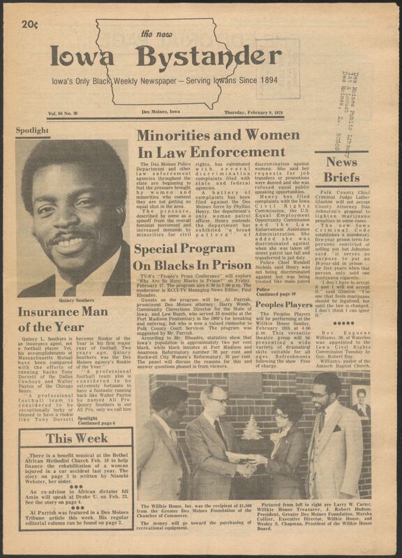 Iowa’s Bystander newspaper (going by various titles throughout the years) was established in Des Moines, Iowa in 1894. The weekly newspaper served as the voice of Iowa’s African American community and covered a variety of local, national, and occasionally international matters. Topics focused on the Black community and was founded with this intent. The newspaper went by various titles throughout the years including: Iowa State Bystander, Iowa Bystander, The Bystander, and The New Iowa Bystander.
