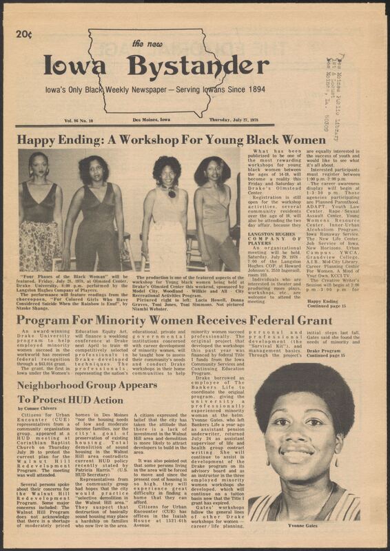 Iowa’s Bystander newspaper (going by various titles throughout the years) was established in Des Moines, Iowa in 1894. The weekly newspaper served as the voice of Iowa’s African American community and covered a variety of local, national, and occasionally international matters. Topics focused on the Black community and was founded with this intent. The newspaper went by various titles throughout the years including: Iowa State Bystander, Iowa Bystander, The Bystander, and The New Iowa Bystander.