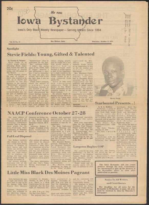 Iowa’s Bystander newspaper (going by various titles throughout the years) was established in Des Moines, Iowa in 1894. The weekly newspaper served as the voice of Iowa’s African American community and covered a variety of local, national, and occasionally international matters. Topics focused on the Black community and was founded with this intent. The newspaper went by various titles throughout the years including: Iowa State Bystander, Iowa Bystander, The Bystander, and The New Iowa Bystander.